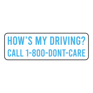 How's My Driving Call 1-800-Don't-Care Sticker (Baby Blue)